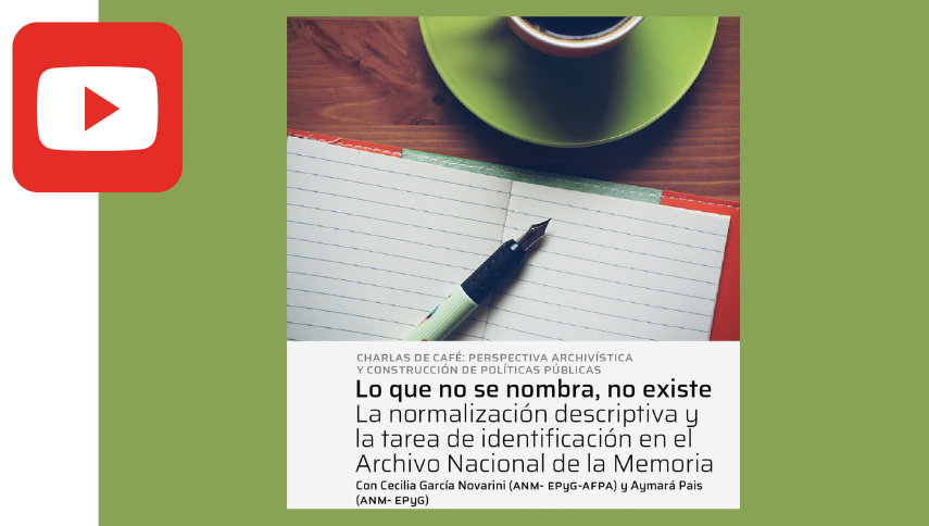 Charla «La normalización descriptiva y la tarea de identificación en el Archivo Nacional de la Memoria»