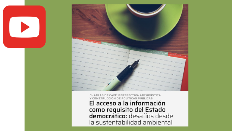 Charla «El acceso a la información como requisito del Estado democrático: desafíos desde la sustentabilidad ambiental»